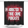 True Crime Podcasts - Shower Curtain