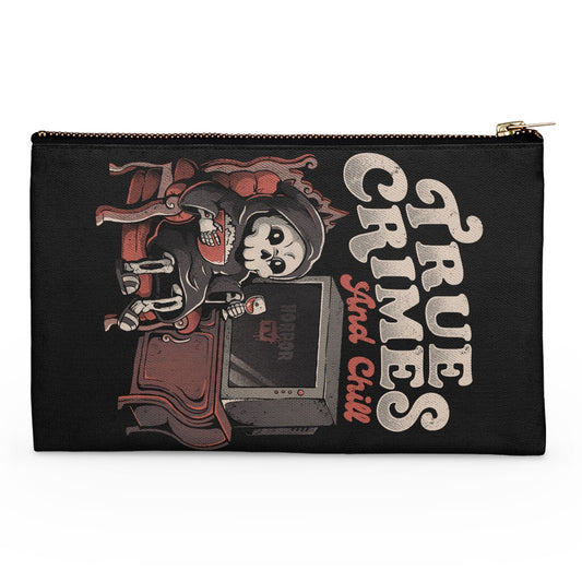 True Crimes and Chill - Accessory Pouch