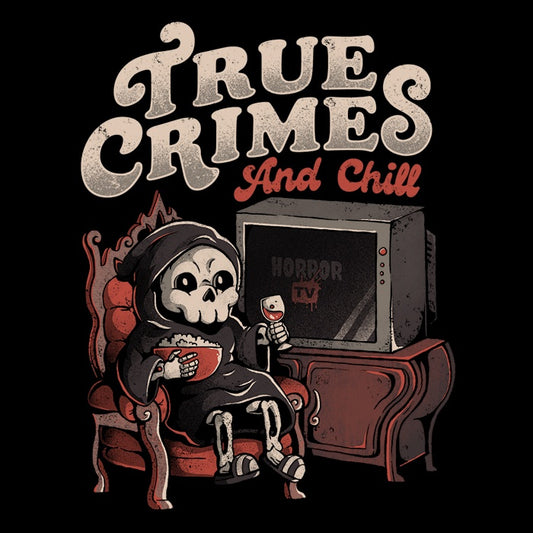 True Crimes and Chill - Women's Apparel