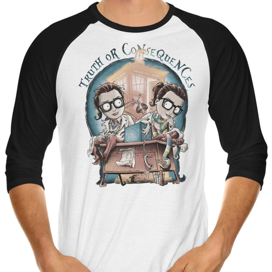 Truth or Consequences - 3/4 Sleeve Raglan T-Shirt