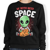 We Both Need Space - Sweatshirt