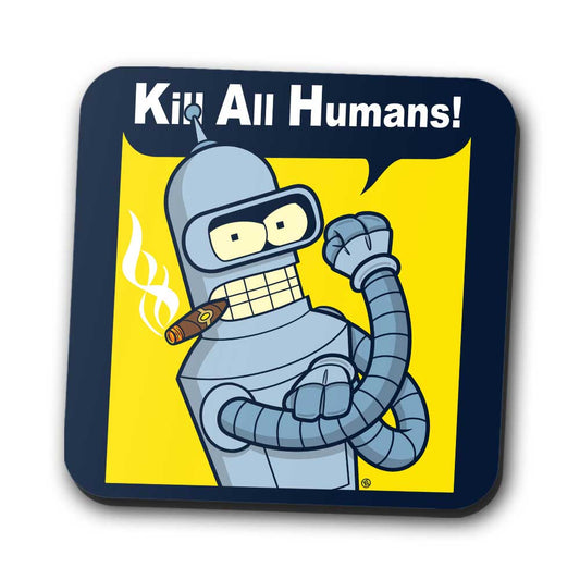We Can Kill All Humans - Coasters