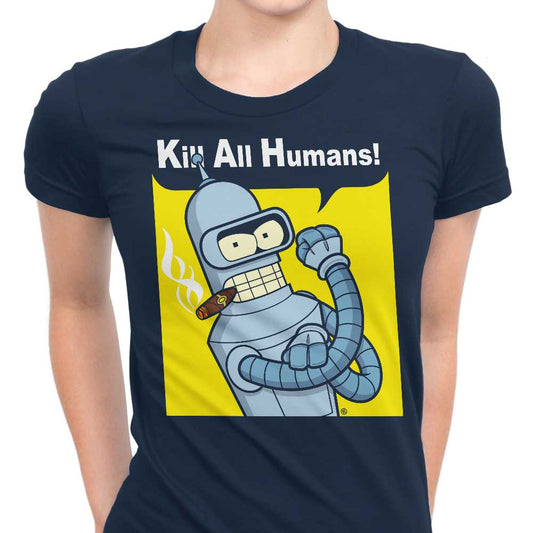 We Can Kill All Humans - Women's Apparel