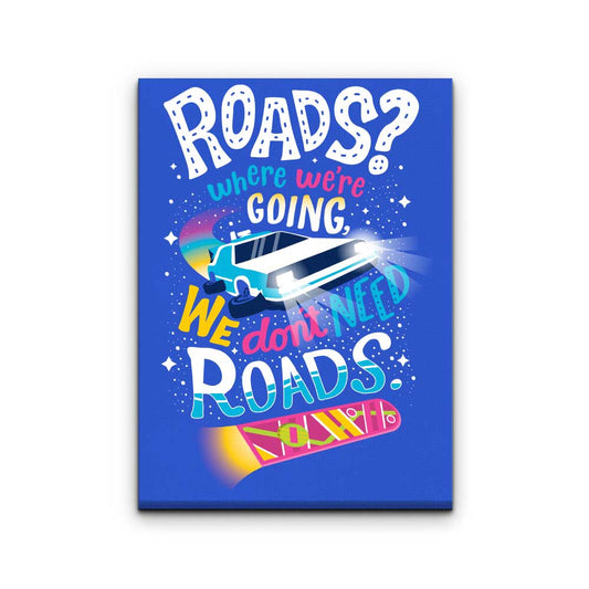 We Do Not Need Roads - Canvas Print