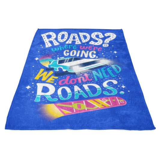 We Do Not Need Roads - Fleece Blanket