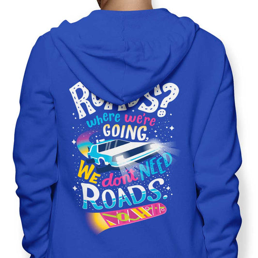 We Do Not Need Roads - Hoodie