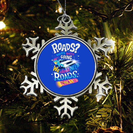 We Do Not Need Roads - Ornament