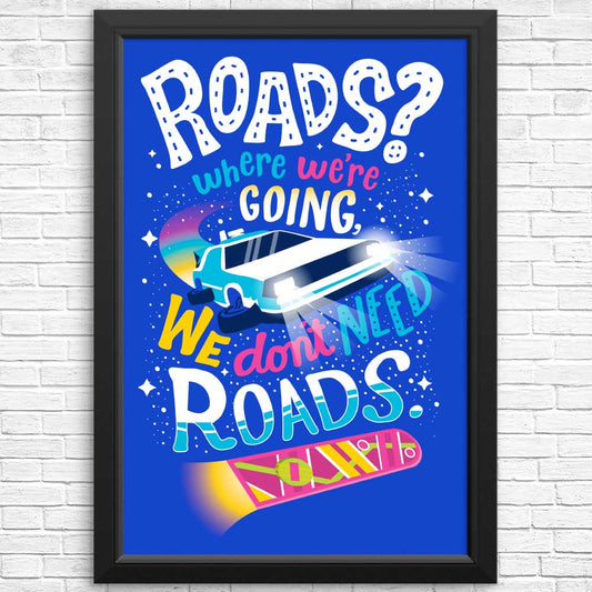 We Do Not Need Roads - Posters & Prints