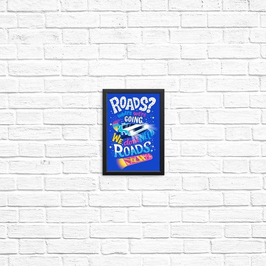 We Do Not Need Roads - Posters & Prints