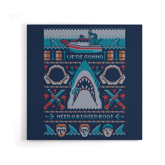 We're Gonna Need a Bigger Boat - Canvas Print