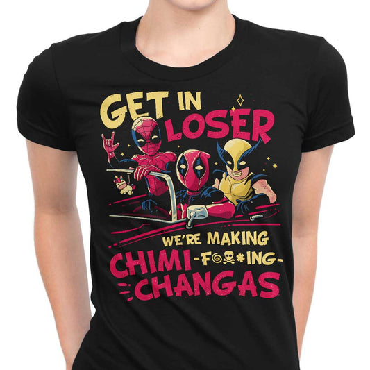 We're Making Chimichangas - Women's Apparel