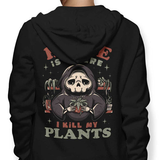 Where I Kill My Plants - Hoodie