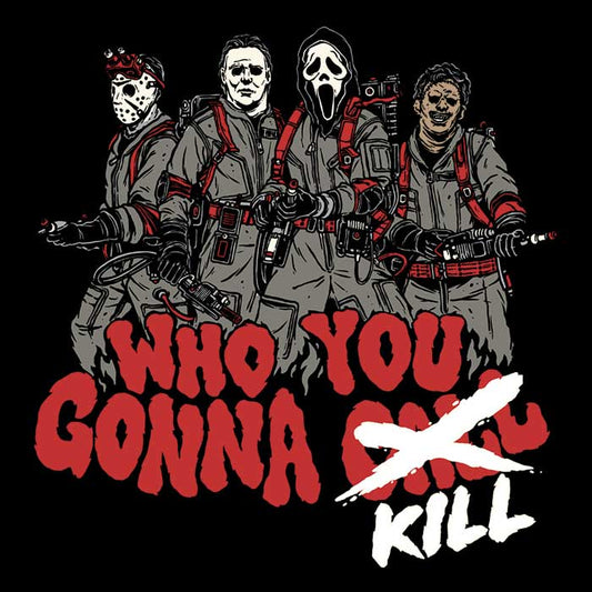 Who You Gonna Kill? - Sweatshirt