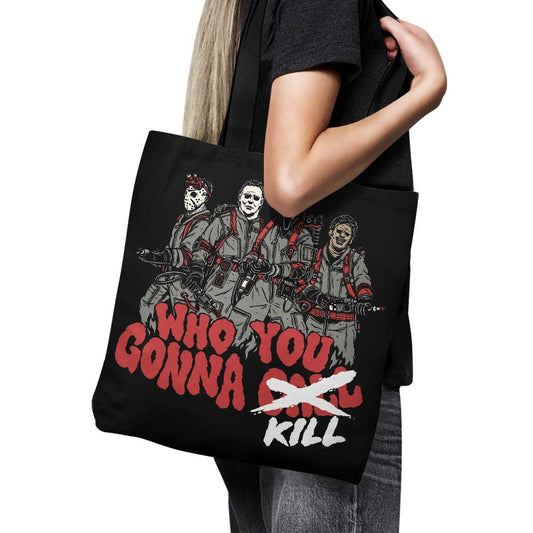 Who You Gonna Kill? - Tote Bag