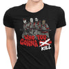 Who You Gonna Kill? - Women's Apparel