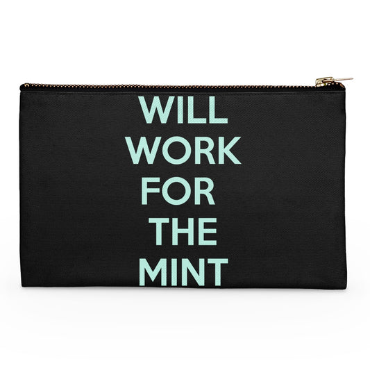 Will Work for the Mint - Accessory Pouch