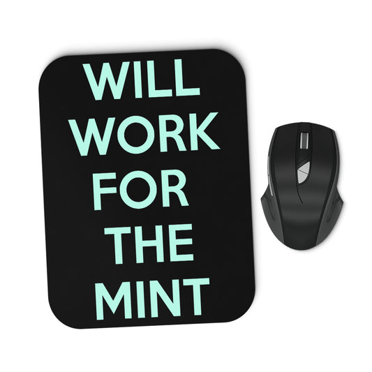 Will Work for the Mint - Mousepad