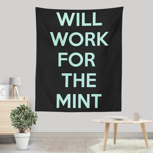 Will Work for the Mint - Wall Tapestry