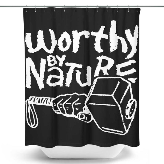 Worthy by Nature - Shower Curtain