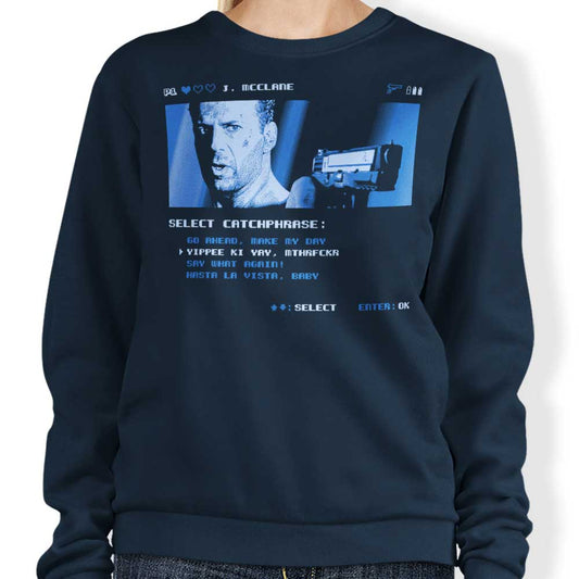 Yippee Ki Yay - Sweatshirt