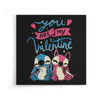 You Are My Valentine - Canvas Print