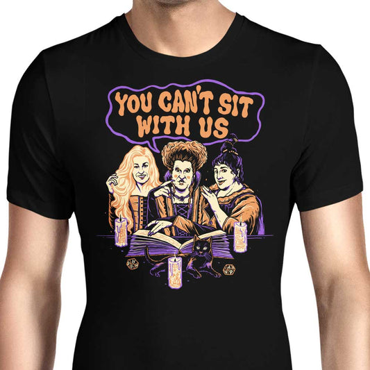 You Can't Sit Witch Us - Men's Apparel