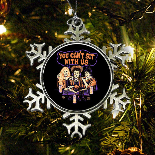 You Can't Sit Witch Us - Ornament