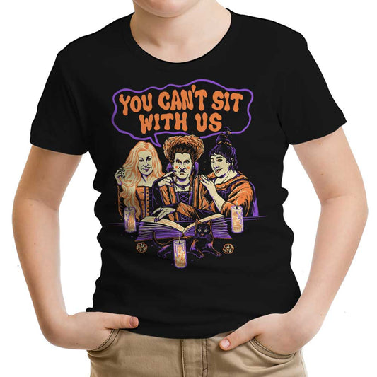 You Can't Sit Witch Us - Youth Apparel