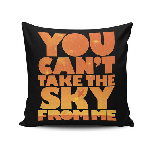 You Can't Take the Sky - Throw Pillow