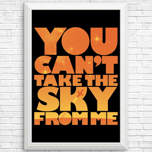 You Can't Take the Sky - Posters & Prints
