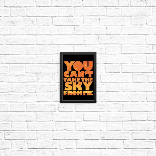 You Can't Take the Sky - Posters & Prints