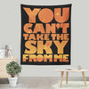 You Can't Take the Sky - Wall Tapestry