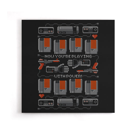 You're Playing with Power - Canvas Print