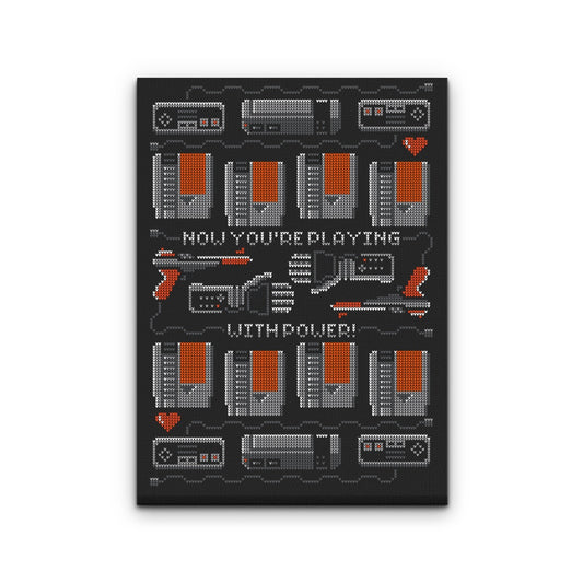 You're Playing with Power - Canvas Print