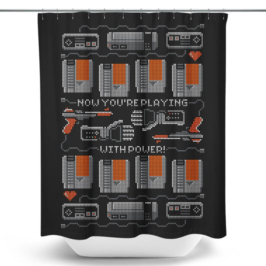 You're Playing with Power - Shower Curtain
