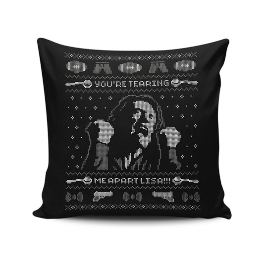 You're Tearing Me Apart, Lisa - Throw Pillow