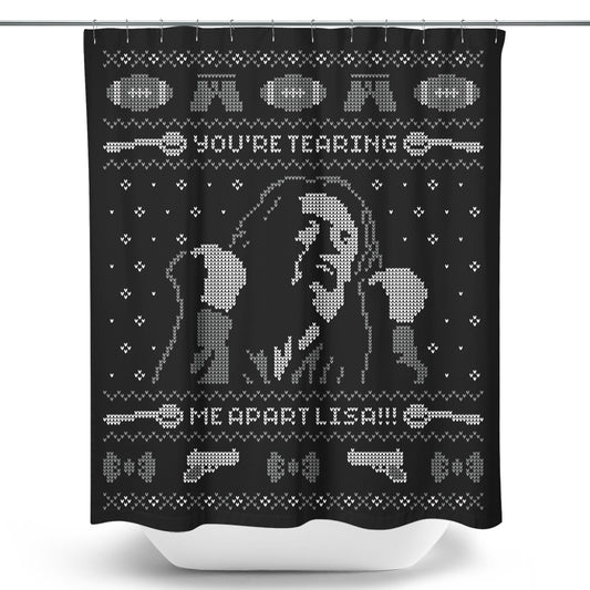 You're Tearing Me Apart, Lisa - Shower Curtain
