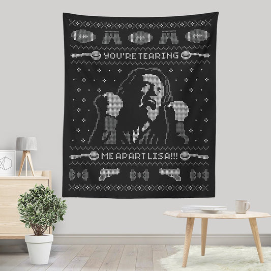 You're Tearing Me Apart, Lisa - Wall Tapestry