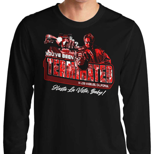 You've Been Terminated - Long Sleeve T-Shirt