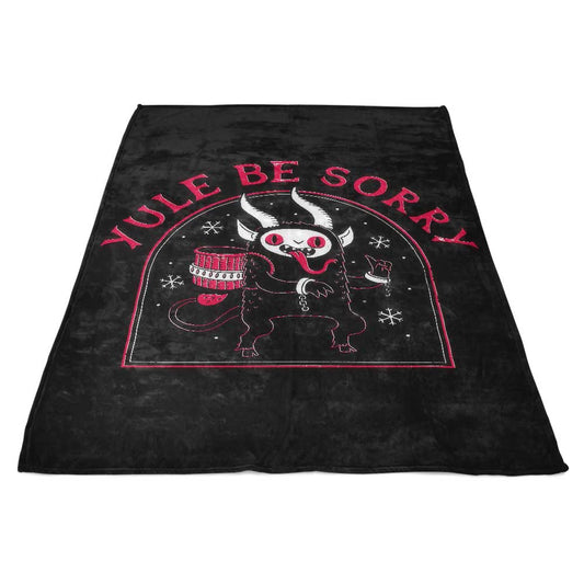 Yule Be Sorry - Fleece Blanket