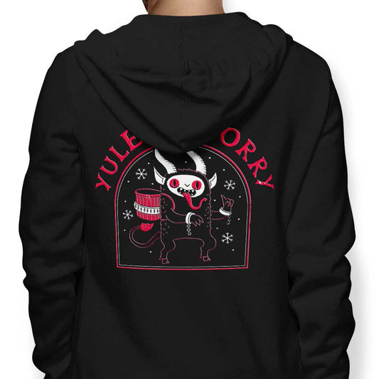 Yule Be Sorry - Hoodie