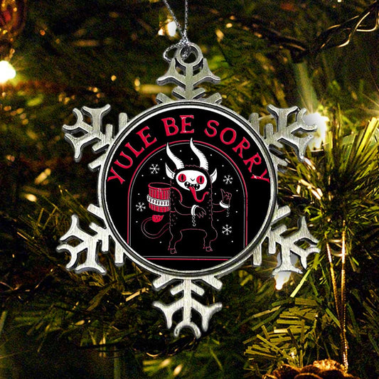 Yule Be Sorry - Ornament