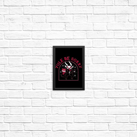 Yule Be Sorry - Posters & Prints