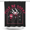 Yule Be Sorry - Shower Curtain