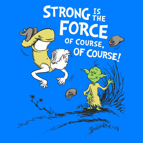 Strong is the Force, Of Course