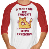 A Penny Seems Expensive - 3/4 Sleeve Raglan T-Shirt
