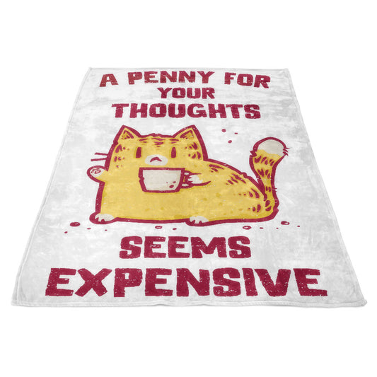 A Penny Seems Expensive - Fleece Blanket