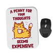 A Penny Seems Expensive - Mousepad