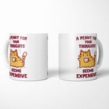 A Penny Seems Expensive - Mug