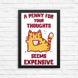 A Penny Seems Expensive - Posters & Prints